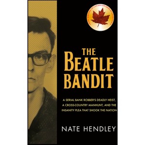 The Beatle Bandit - by  Nate Hendley (Paperback) - 1 of 1