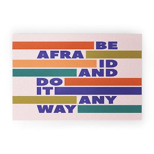 Showmemars BE AFRAID AND DO IT ANYWAY 20" x 30" Welcome Mat - Society6 - 1 of 4