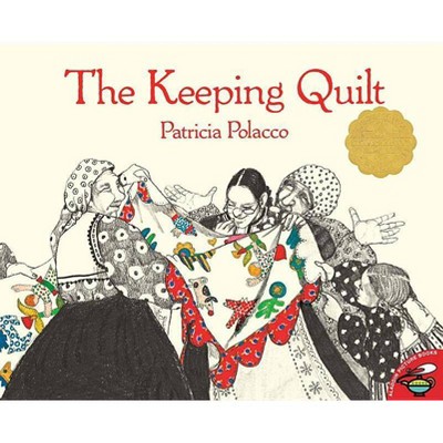 The Keeping Quilt - (Aladdin Picture Books) by  Patricia Polacco (Paperback)