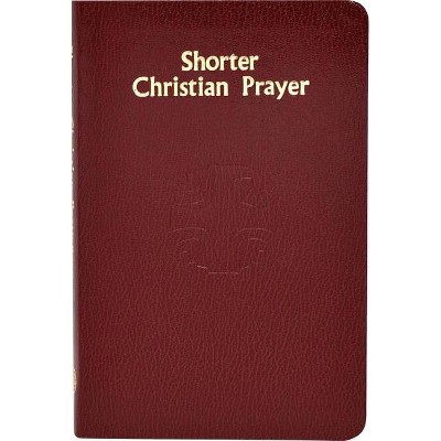 Shorter Christian Prayer - by  International Commission on English in the Liturgy (Hardcover)