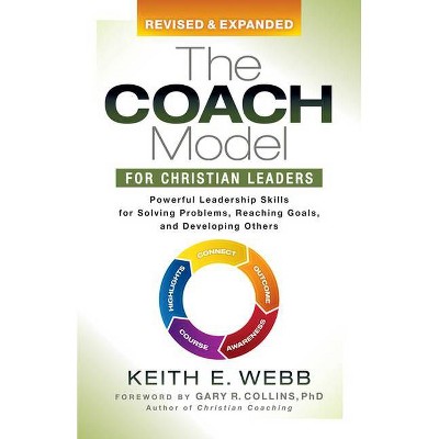 The Coach Model for Christian Leaders - by  Keith E Webb (Paperback)