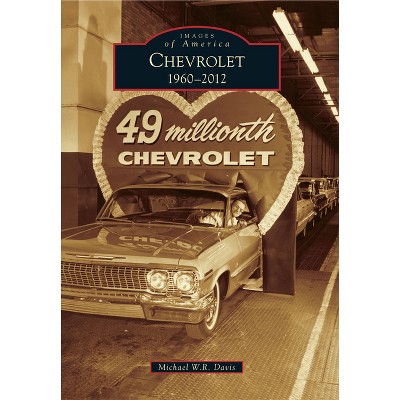 Chevrolet - (Images of America) by  Michael W R Davis (Paperback)