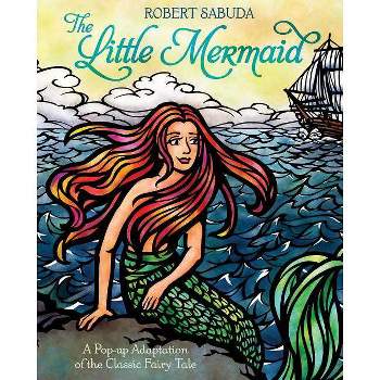 The Little Mermaid - by  Robert Sabuda (Hardcover)