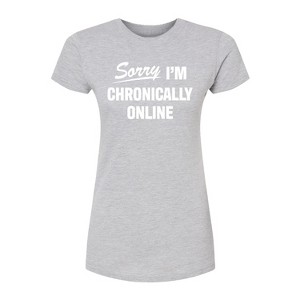 Women's - Instant Message - Sorry I'm Chronically Online Fitted Graphic T-Shirt - 1 of 3