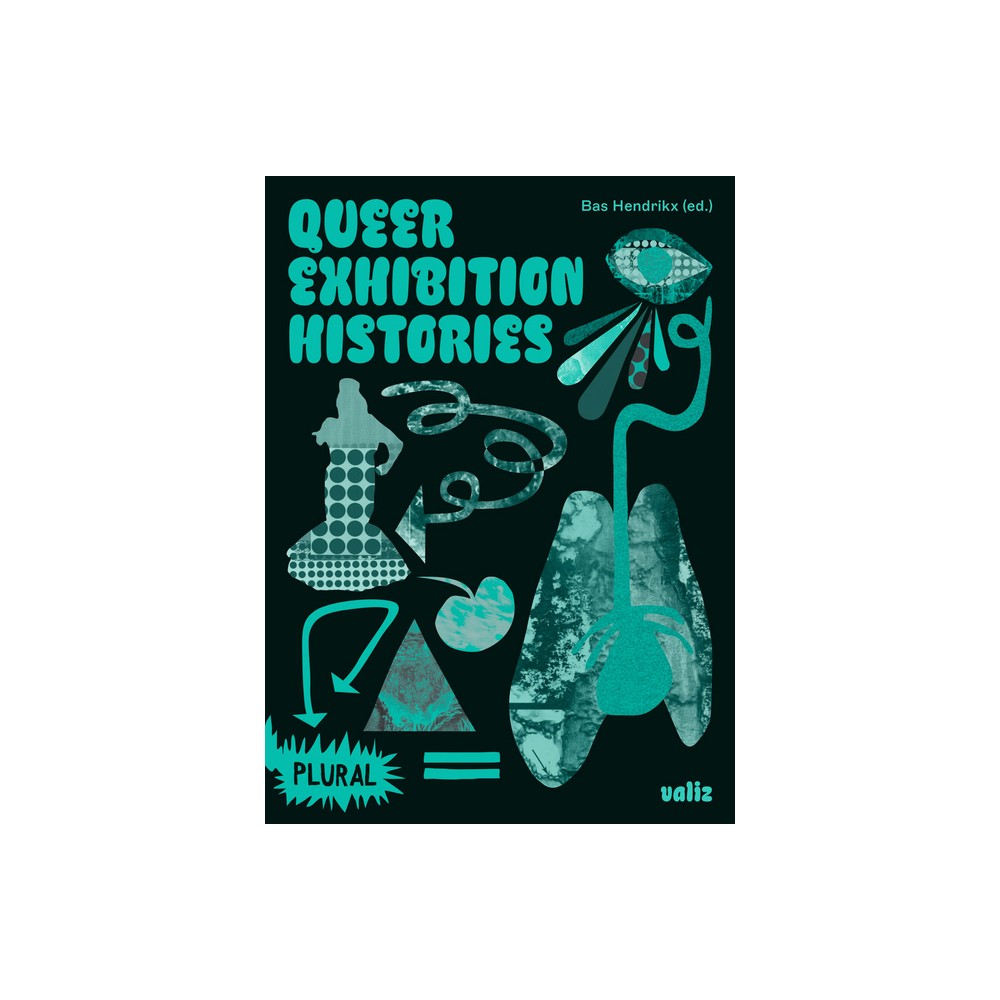 Queer Exhibition Histories - by Bas Hendrikx (Paperback)