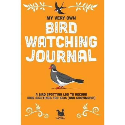 My Very Own Bird Watching Journal - by  Jennifer Farley (Paperback)