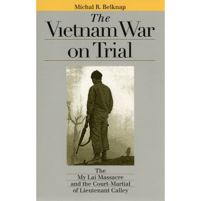 Vietnam War on Trial - (Landmark Law Cases & American Society) by  Michal R Belknap (Paperback)