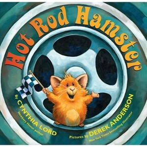 Hot Rod Hamster - by  Cynthia Lord (Hardcover) - 1 of 1