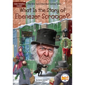 What Is the Story of Ebenezer Scrooge? - (What Is the Story Of?) by  Sheila Keenan & Who Hq (Paperback) - 1 of 1