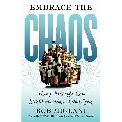 Embrace the Chaos - by  Bob Miglani (Paperback)