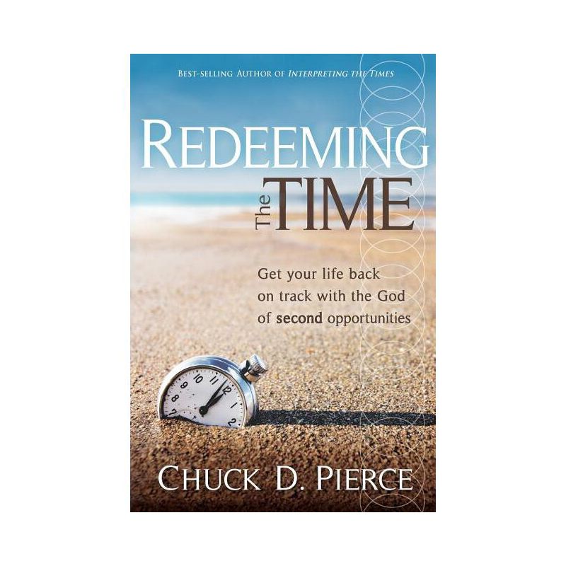Redeeming the Time - by  Chuck D Pierce (Paperback), 1 of 2