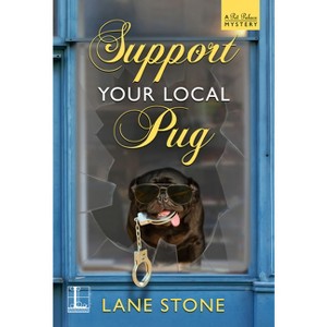 Support Your Local Pug - (Pet Palace Mystery) by  Lane Stone (Paperback) - 1 of 1