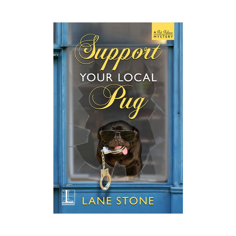 Support Your Local Pug - (Pet Palace Mystery) by  Lane Stone (Paperback), 1 of 2