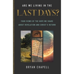 Are We Living in the Last Days? - by Bryan Chapell - 1 of 1