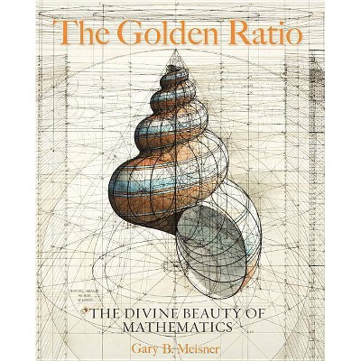 The Golden Ratio - by  Gary B Meisner (Hardcover)