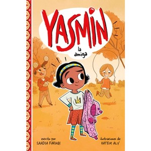 Yasmin La Amiga - (Yasmin en Español) by  Saadia Faruqi (Paperback) - 1 of 1