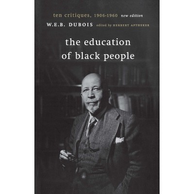 The Education Of Black People - By W E B Dubois (paperback) : Target