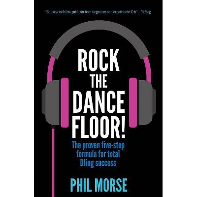 Rock The Dancefloor - by  Phil Morse (Paperback)