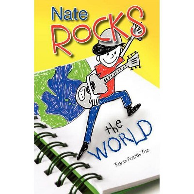 Nate Rocks the World - 2nd Edition by  Karen Pokras Toz & Karen Pokras Toz (Paperback)