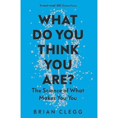 What Do You Think You Are? - by  Brian Clegg (Paperback)