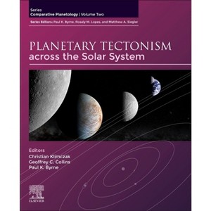Planetary Tectonism Across the Solar System - (Comparative Planetology) by  Christian Klimczak & Geoffrey C Collins & Paul K Byrne (Paperback) - 1 of 1