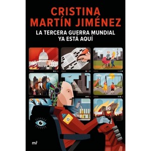La Tercera Guerra Mundial YA Está Aquí - by  Cristina Martín (Paperback) - 1 of 1