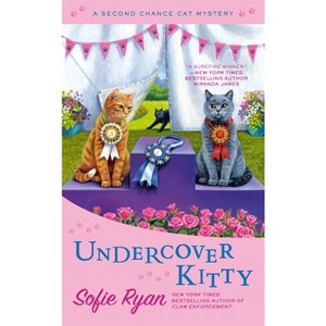 Undercover Kitty - (Second Chance Cat Mystery) by  Sofie Ryan (Paperback) - 1 of 1