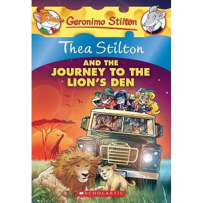 Thea Stilton and the Journey to the Lion's Den (Thea Stilton #17), 17 - (Paperback)