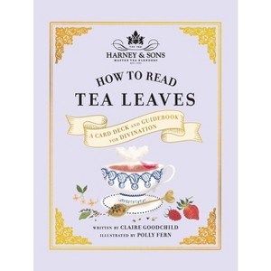 Harney & Sons How to Read Tea Leaves - by  Harney & Sons & Claire Goodchild (Mixed Media Product) - 1 of 1