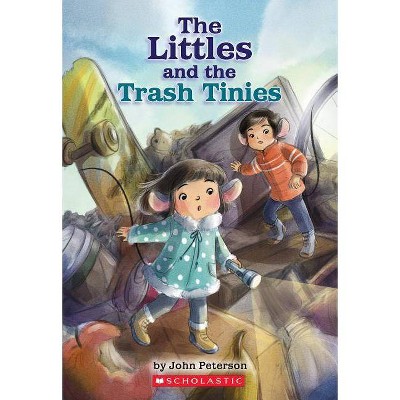 The Littles and the Trash Tinies - by  John Peterson (Paperback)