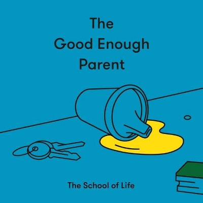 How to Overcome Your Childhood - by  The School of Life (Hardcover)