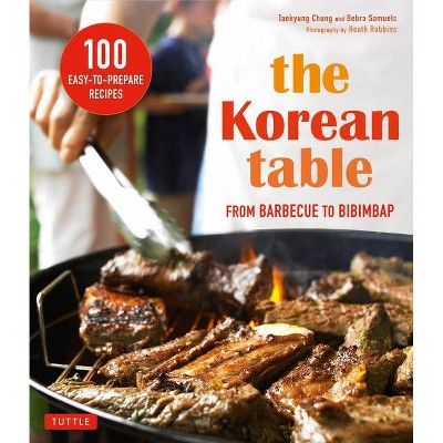 The Korean Table - by  Taekyung Chung & Debra Samuels (Paperback)