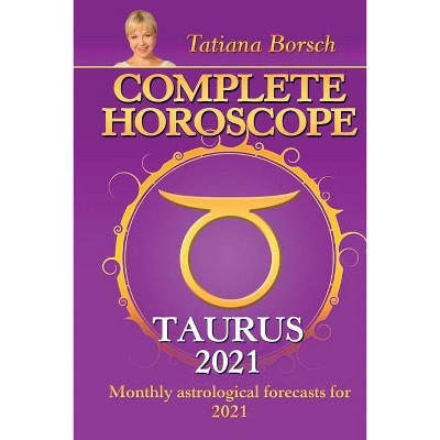 Complete Horoscope TAURUS 2021 - by  Alexander Viner (Paperback)