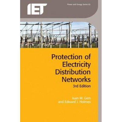 Protection of Electricity Distribution Networks - (Energy Engineering) 3rd Edition by  Juan M Gers & Edward J Holmes (Paperback)