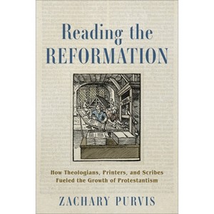 Reading the Reformation - by  Zachary Purvis (Paperback) - 1 of 1
