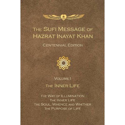 The Sufi Message of Hazrat Inayat Khan Centennial Edition - (Paperback)