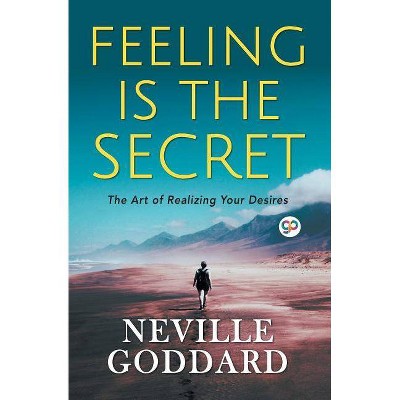 Feeling is the Secret - (General Press) by  Neville Goddard (Paperback)