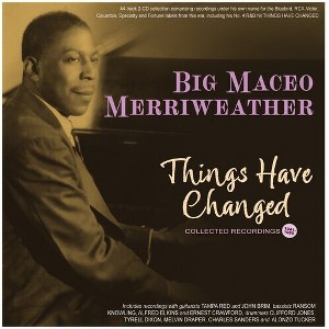 Big Maceo Merriweather - Things Have Changed: Collected Recordings 1941-50 (CD) - 1 of 1