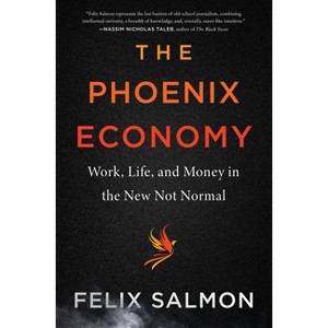 The Phoenix Economy - by  Felix Salmon (Hardcover) - 1 of 1