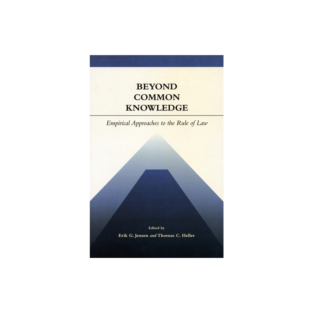 Beyond Common Knowledge - by Erik G Jensen & Thomas C Heller (Paperback)