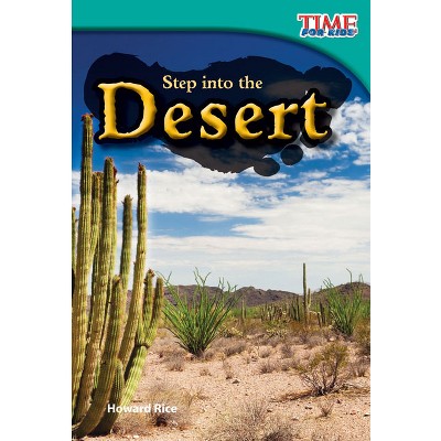 Step into the Desert - (Time for Kids(r) Informational Text) 2nd Edition by  Howard Rice (Paperback)