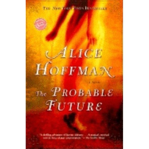 The Probable Future - (Ballantine Reader's Circle) by  Alice Hoffman (Paperback) - image 1 of 1