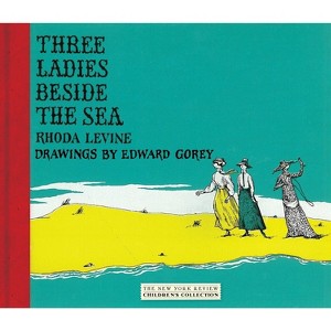 Three Ladies Beside the Sea - (New York Review Children's Collection) by  Rhoda Levine (Hardcover) - 1 of 1