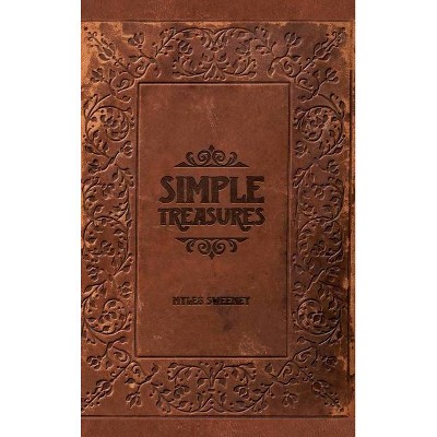 Simple Treasures - by  Myles Sweeney (Hardcover)