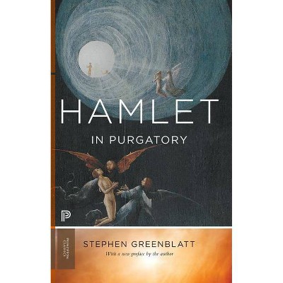 Hamlet in Purgatory - (Princeton Classics) by  Stephen Greenblatt (Paperback)