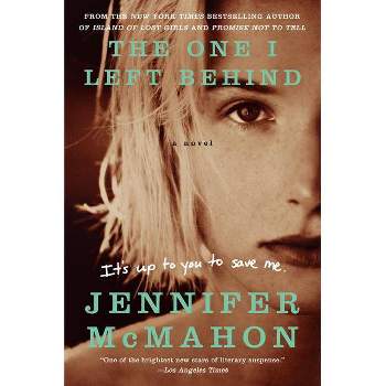 The One I Left Behind - by  Jennifer McMahon (Paperback)