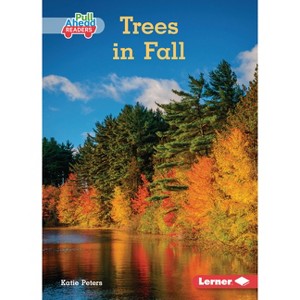 Trees in Fall - (Let's Look at Fall (Pull Ahead Readers -- Nonfiction)) by  Katie Peters (Paperback) - 1 of 1
