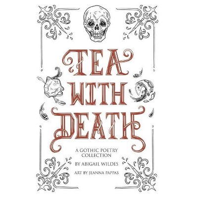 Tea With Death - by  Abigail Wildes (Hardcover)