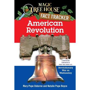 American Revolution - (Magic Tree House (R) Fact Tracker) by  Mary Pope Osborne & Natalie Pope Boyce (Paperback)