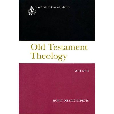 Old Testament Theology, Volume Two - (Old Testament Library) by  Preuss & Horst Dietrich Preuss (Paperback)